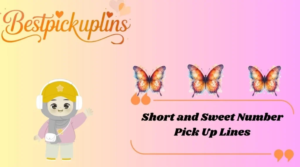 Short and Sweet Number Pick Up Lines