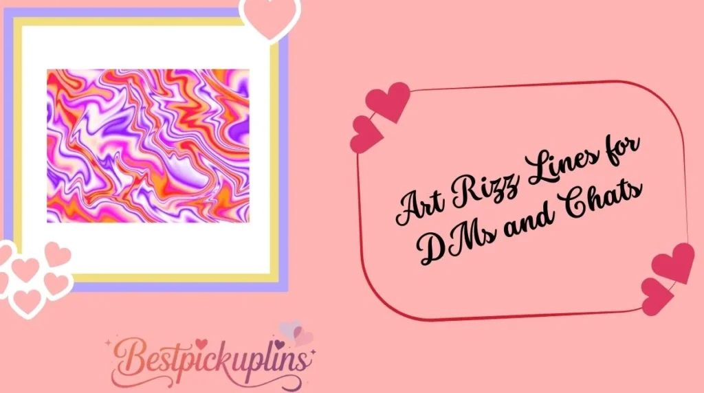 Art Rizz Lines for DMs and Chats