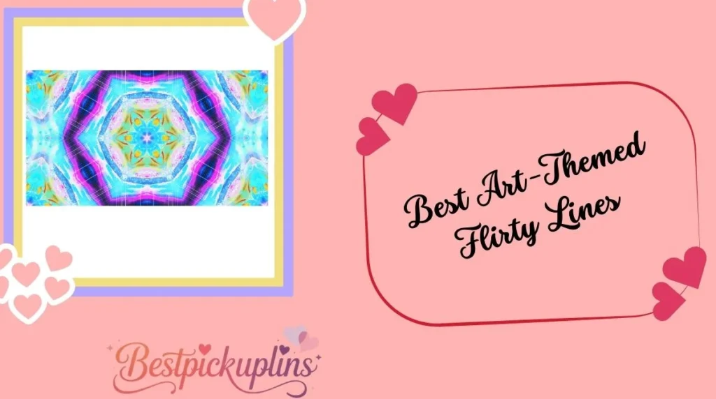 Best Art-Themed Flirty Lines