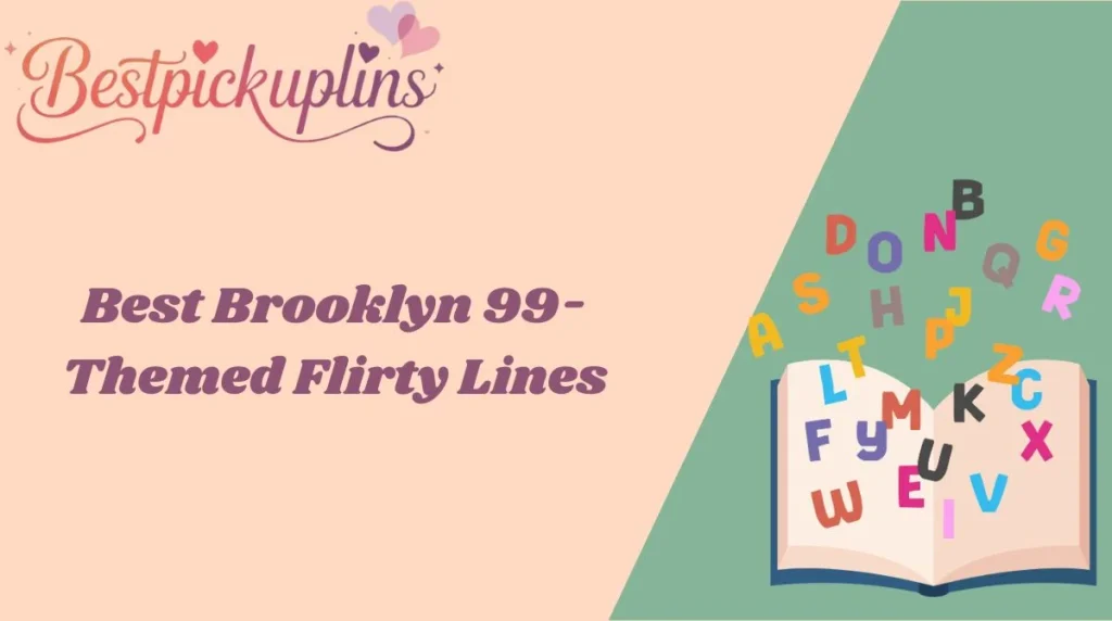 Best Brooklyn 99-Themed Flirty Lines