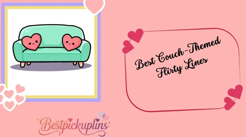 Best Couch-Themed Flirty Lines
