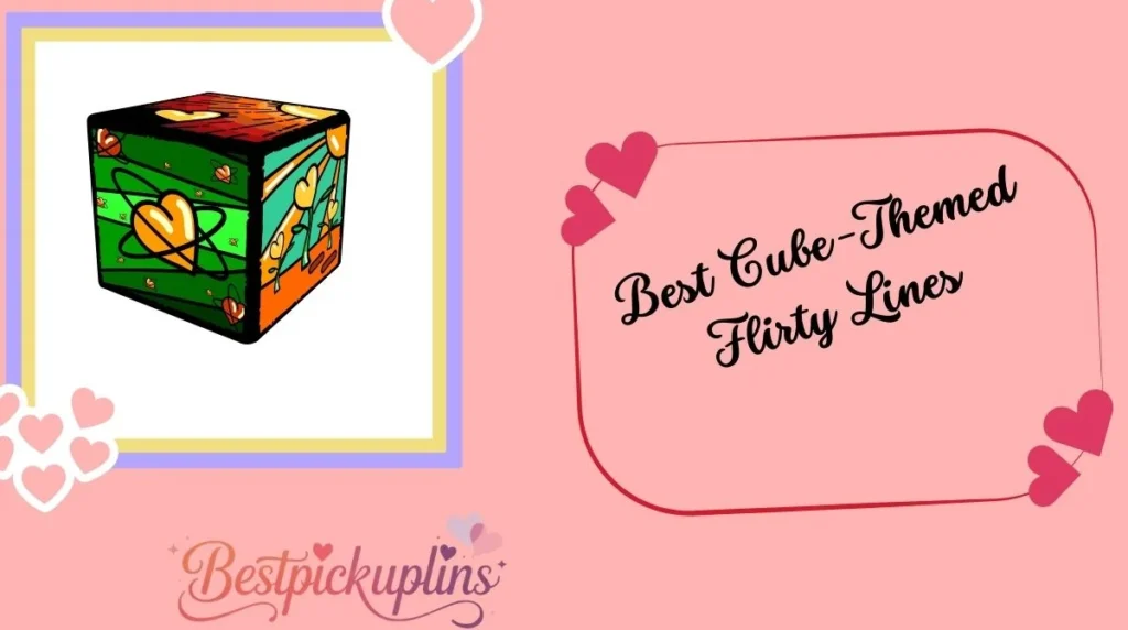 Funny Cube Pick Up Lines