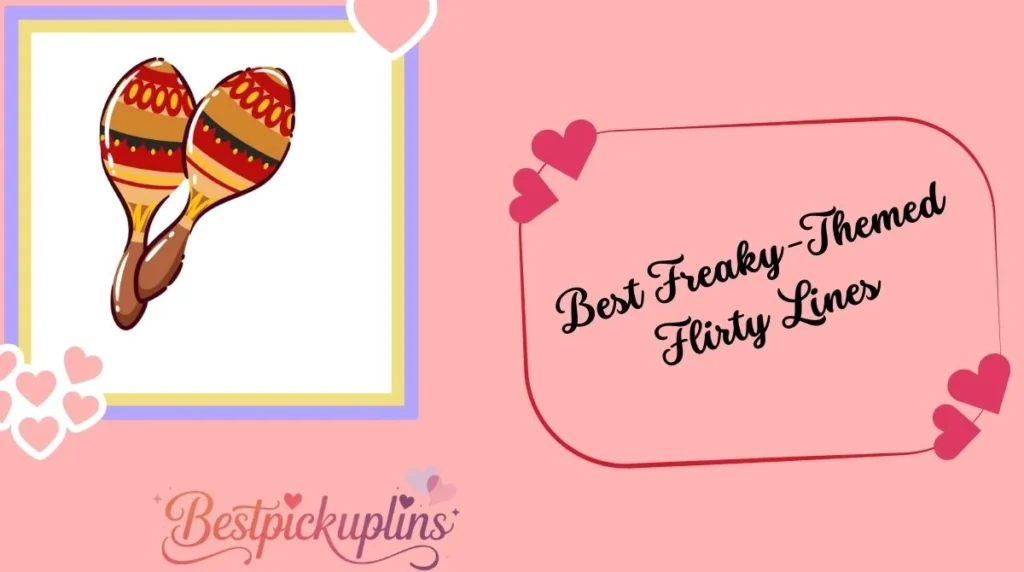 Best Freaky-Themed Flirty Lines
