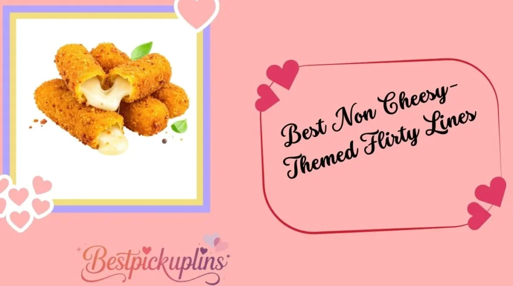 Best Non Cheesy-Themed Flirty Lines