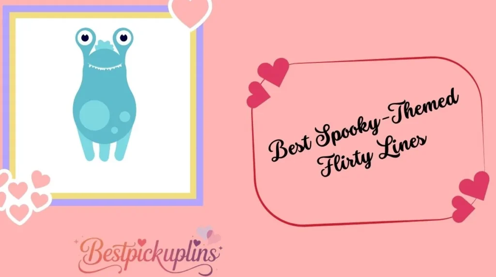 Best Spooky-Themed Flirty Lines