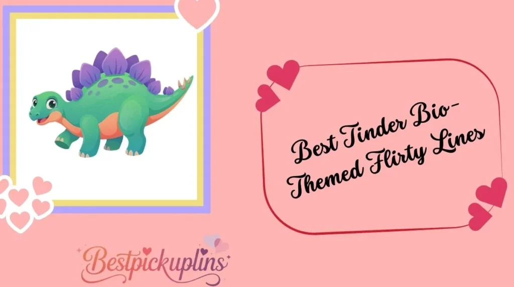 Best Tinder Bio-Themed Flirty Lines