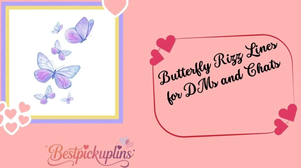 Butterfly Rizz Lines for DMs and Chats