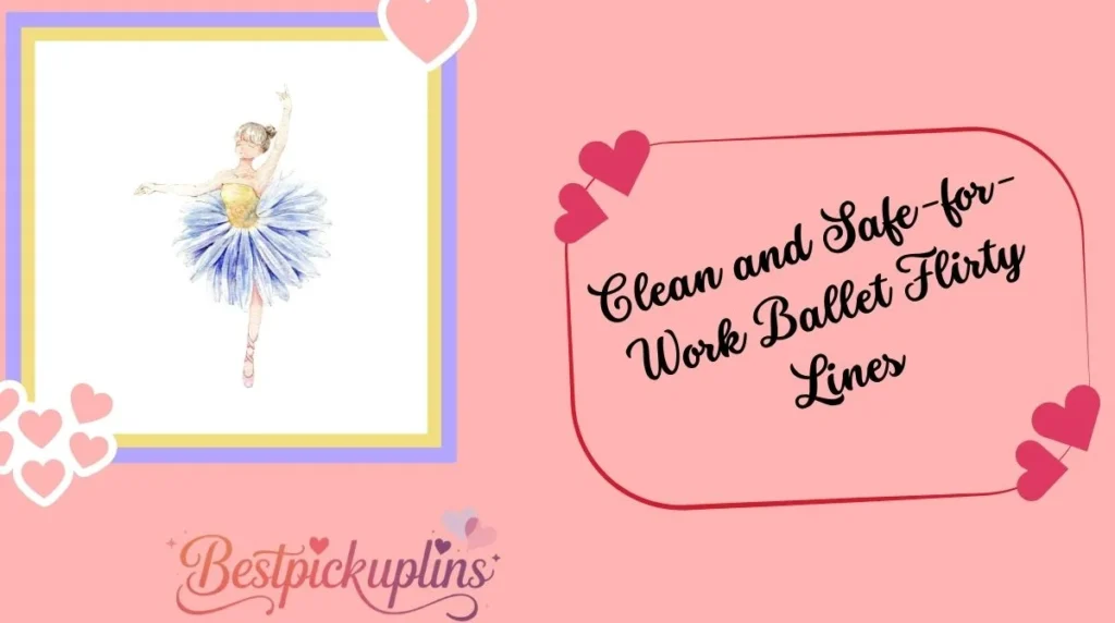 Clean and Safe-for-Work Ballet Flirty Lines