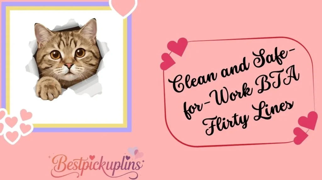 Clean and Safe-for-Work BTA Flirty Lines