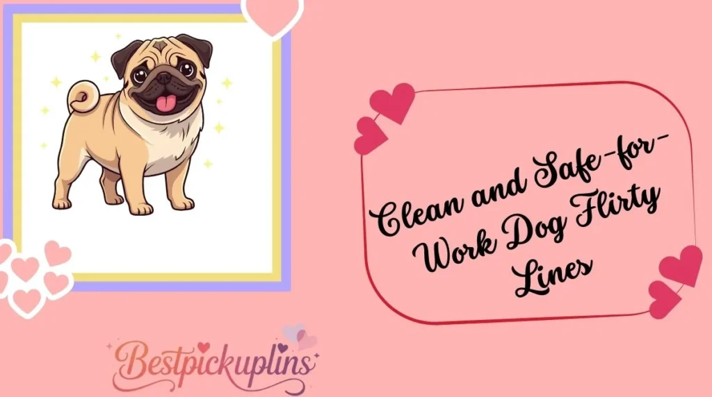 Clean and Safe-for-Work Dog Flirty Lines
