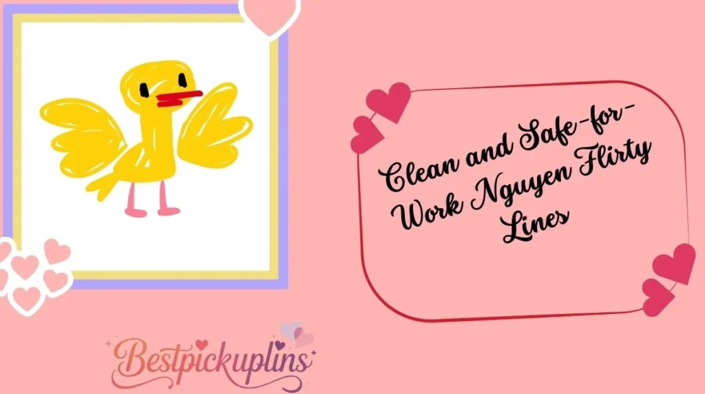 Clean and Safe-for-Work Nguyen Flirty Lines