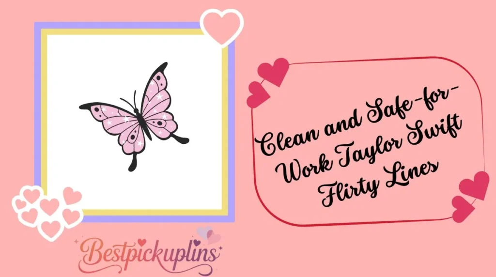 Clean and Safe-for-Work Taylor Swift Flirty Lines