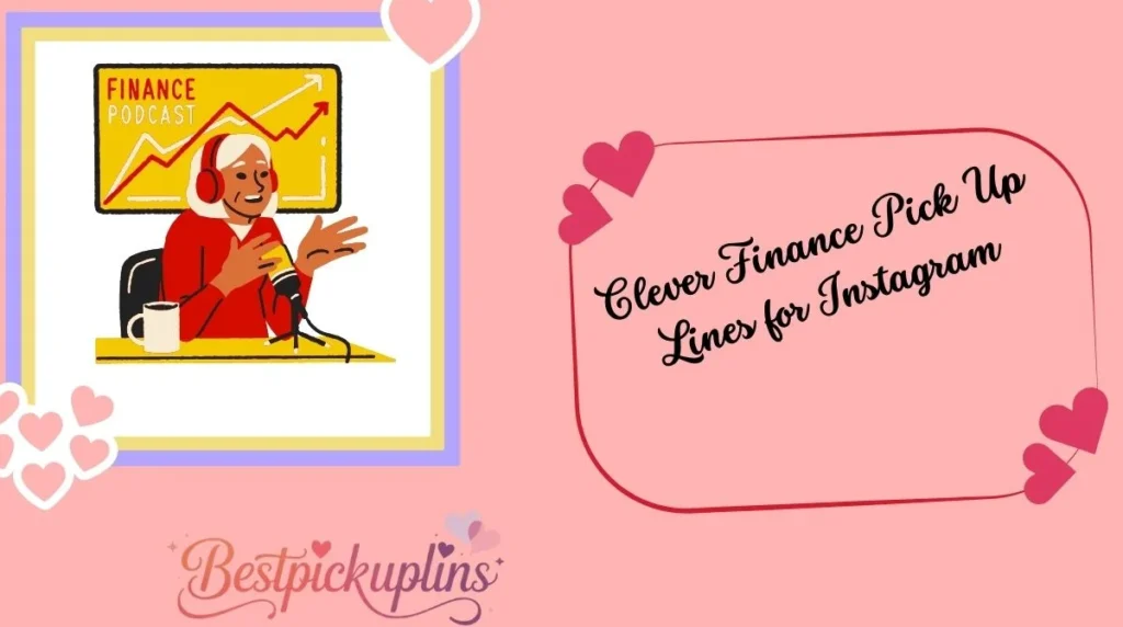 Clever Finance Pick Up Lines for Instagram