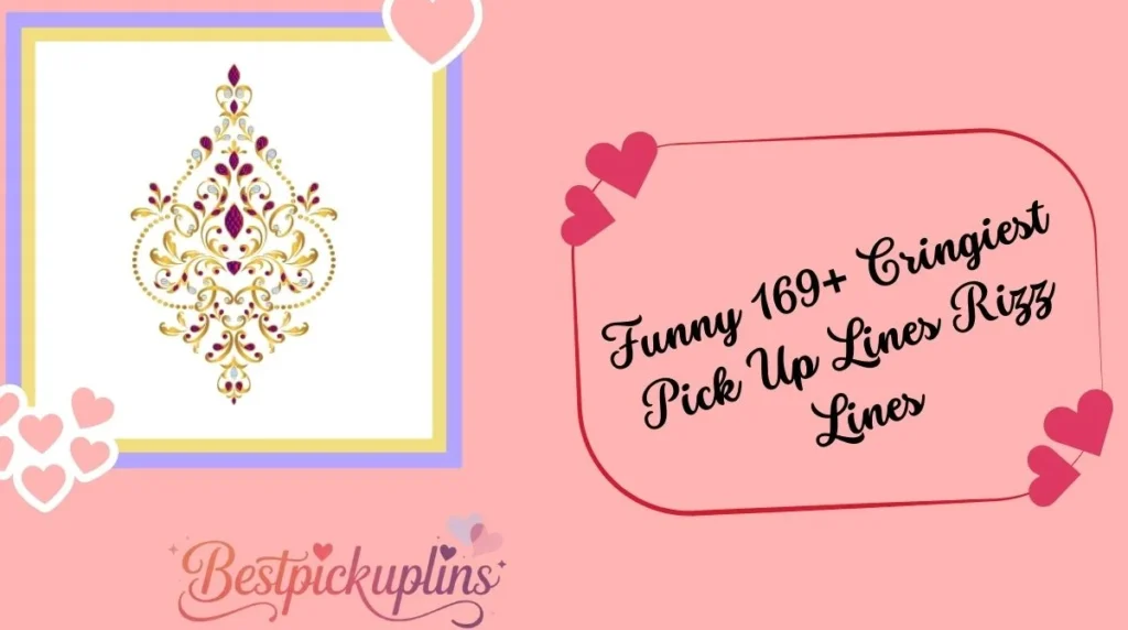 Funny 169+ Cringiest Pick Up Lines Rizz Lines