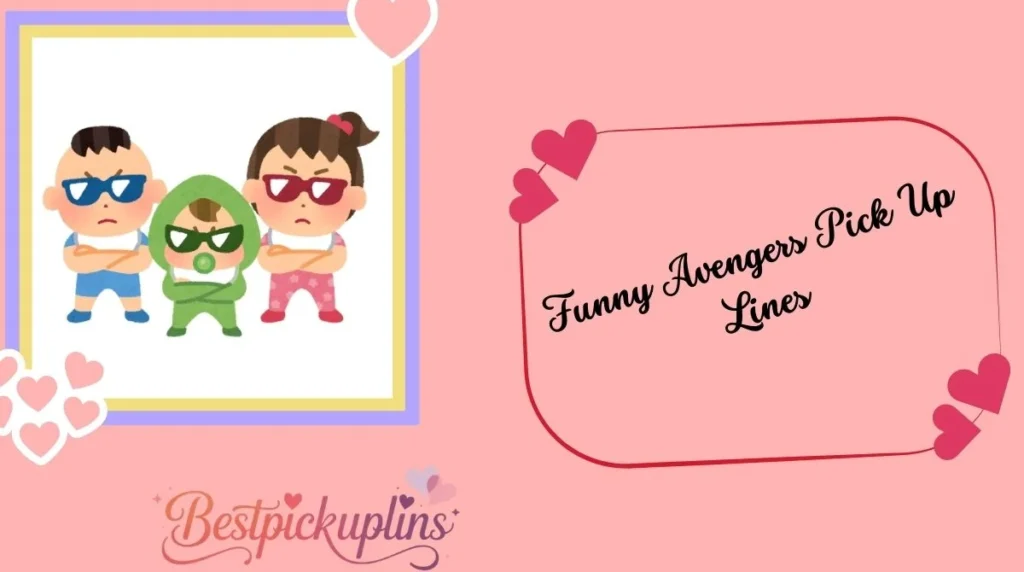 Funny Avengers Pick Up Lines