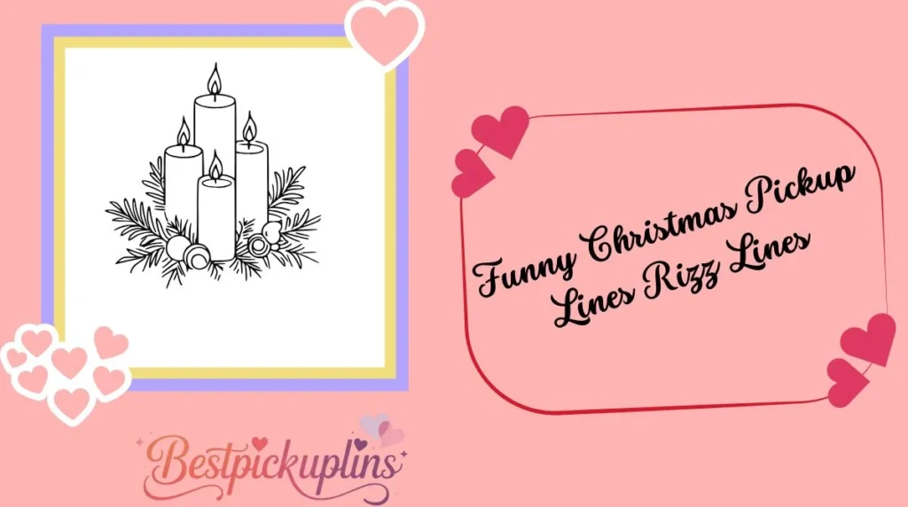 Funny Christmas Pickup Lines Rizz Lines