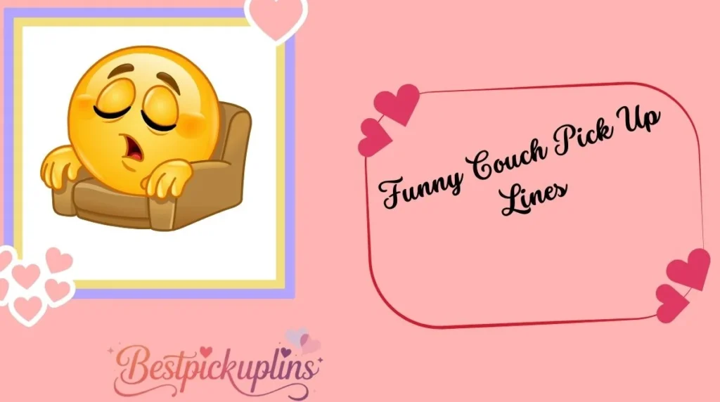 Funny Couch Pick Up Lines