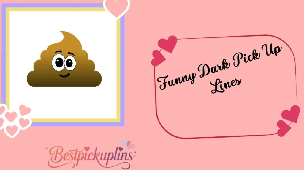 Funny Dark Pick Up Lines