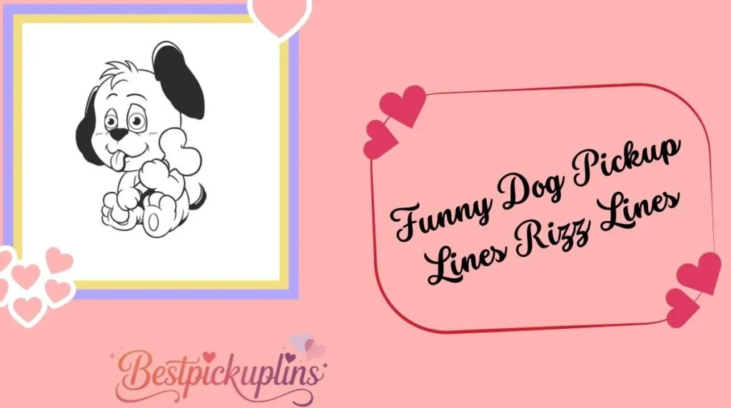 Funny Dog Pickup Lines Rizz Lines