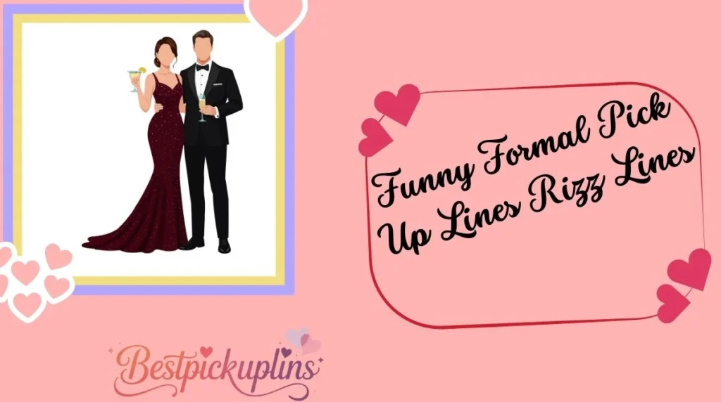 Funny Formal Pick Up Lines Rizz Lines