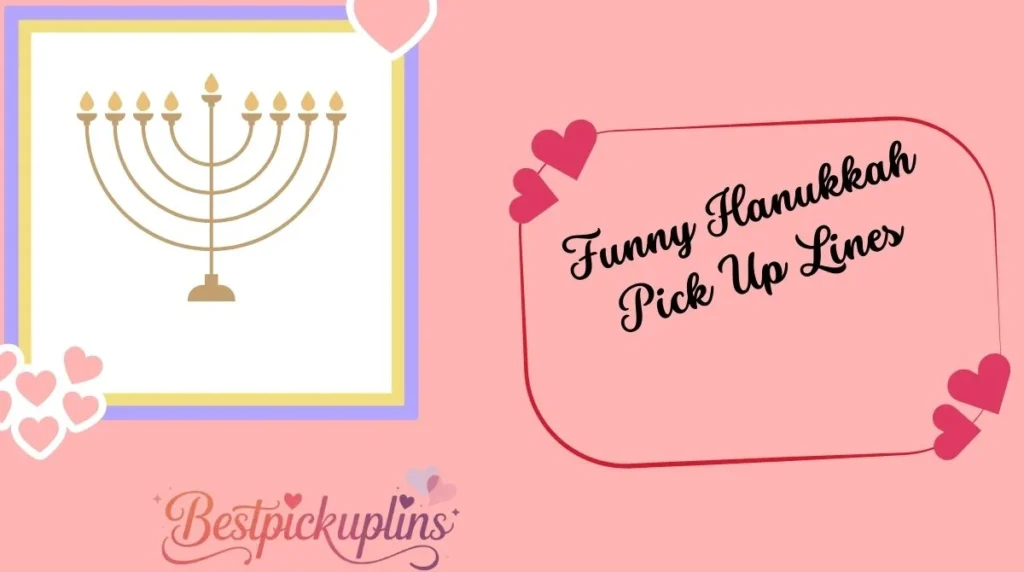 Funny Hanukkah Pick Up Lines