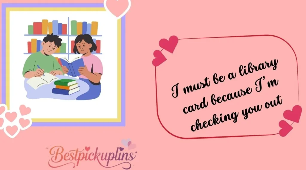 Funny Library Pick Up Lines
