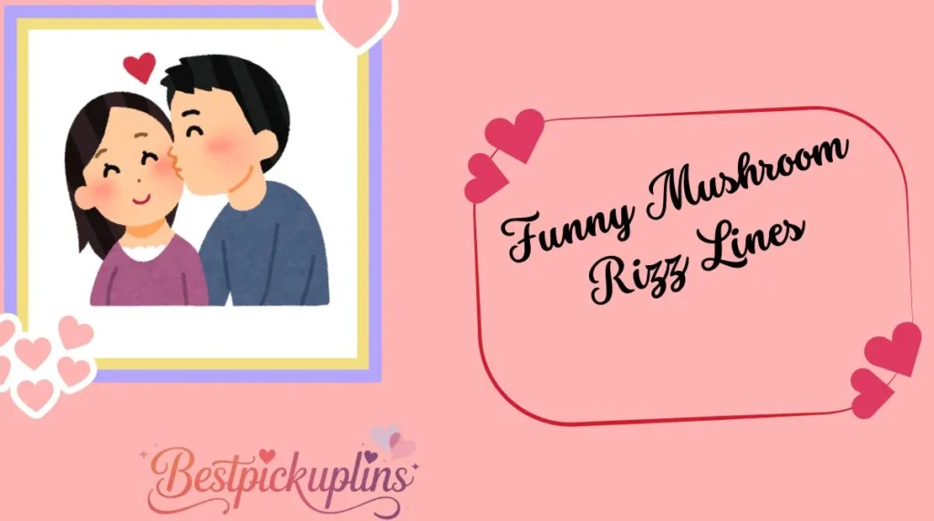 Funny Mushroom Rizz Lines