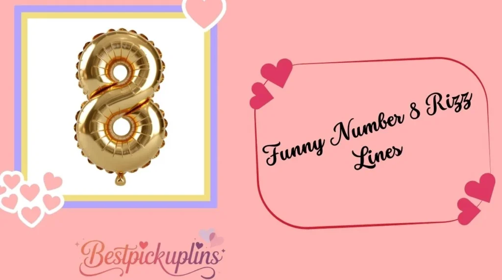 Funny Number 8 Rizz Lines