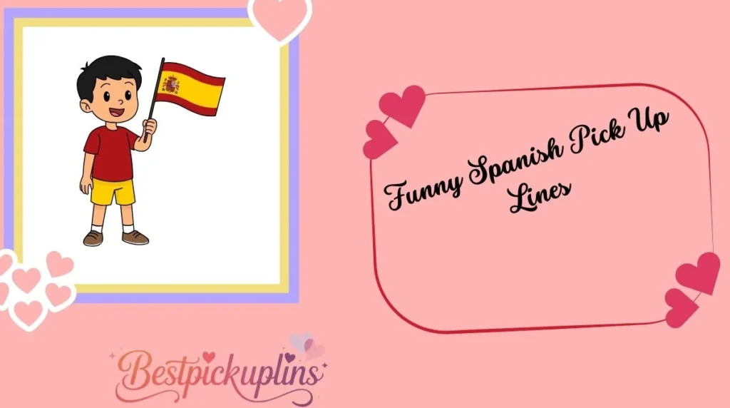 Funny Spanish Pick Up Lines