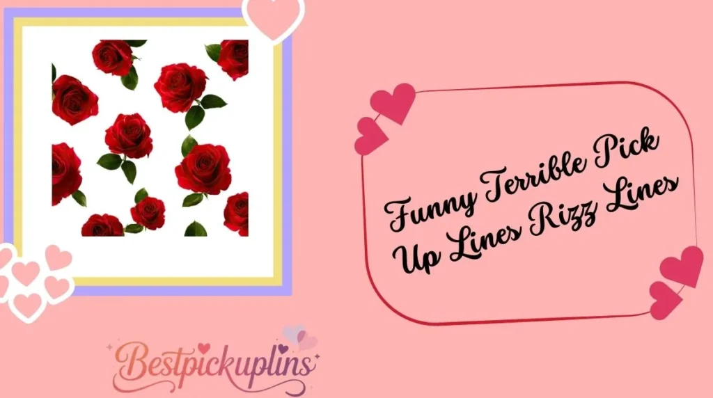 Funny Terrible Pick Up Lines Rizz Lines