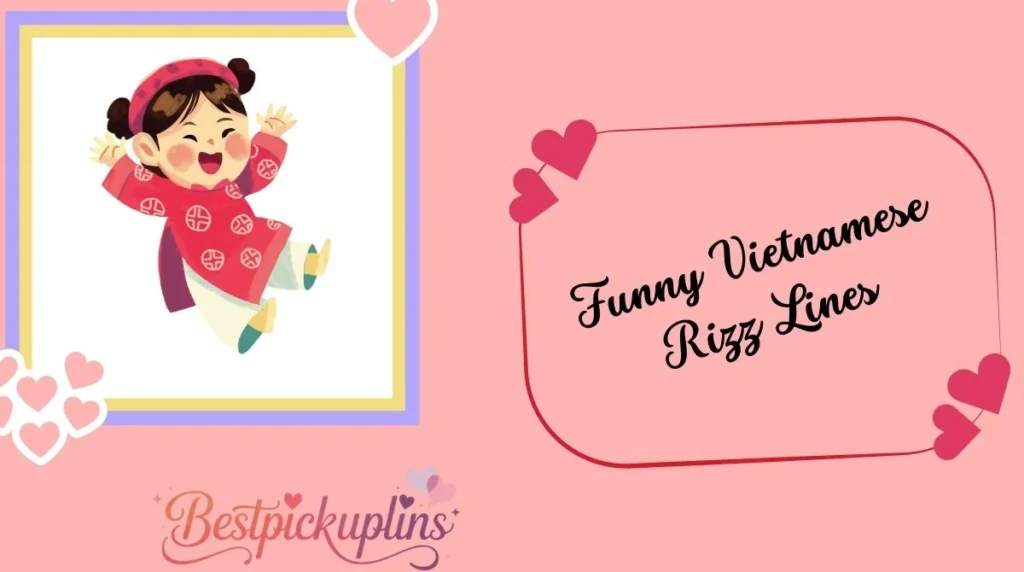 Funny Vietnamese Rizz Lines
