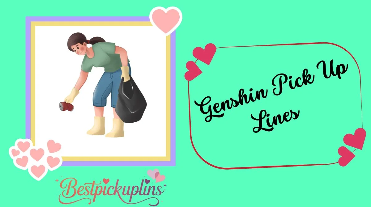 Genshin Pick Up Lines