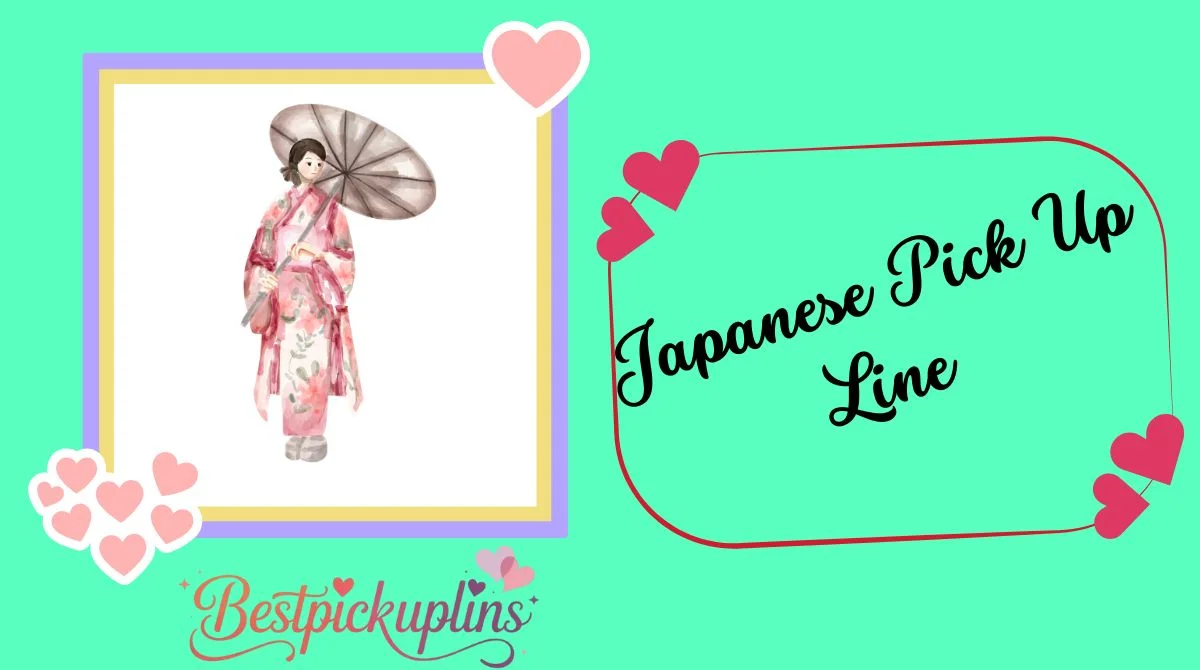 Japanese Pick Up Line