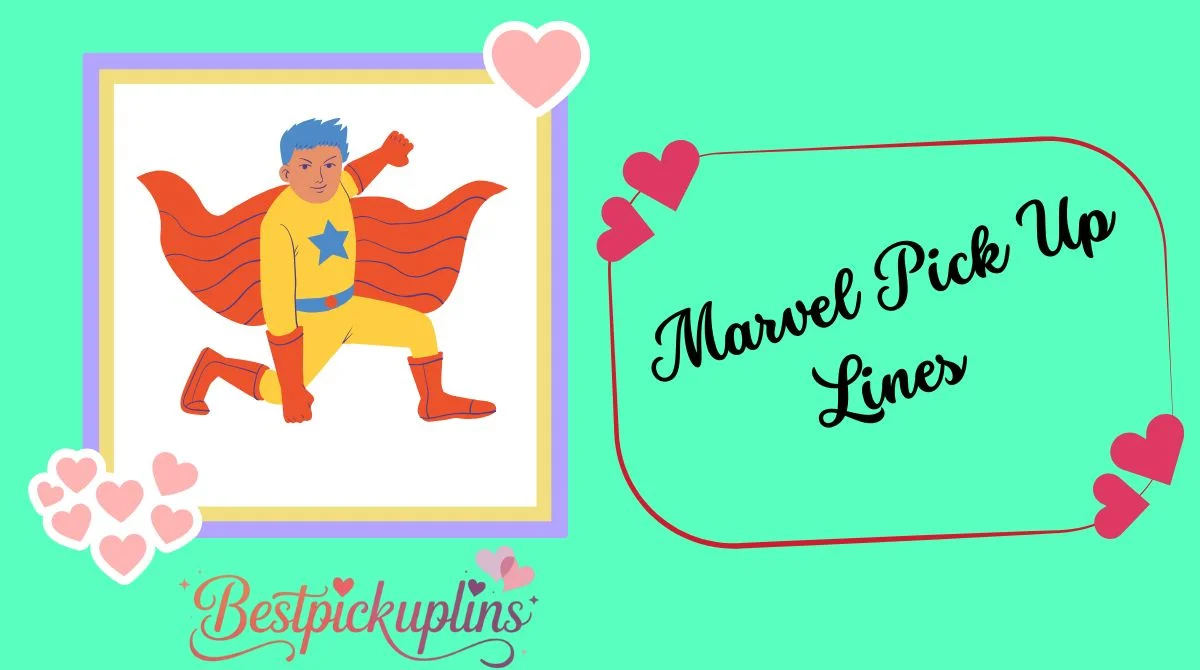 Marvel Pick Up Lines