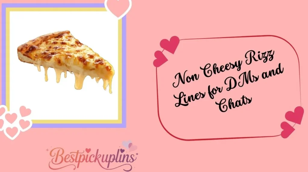 Non Cheesy Rizz Lines for DMs and Chats