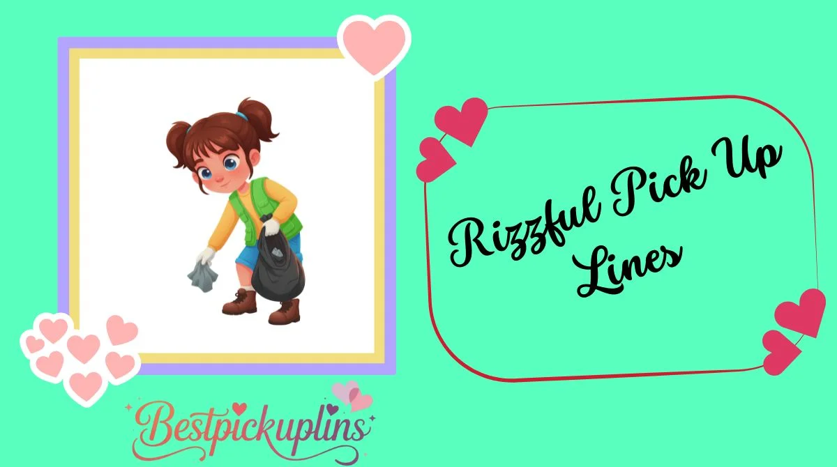 Rizzful Pick Up Lines