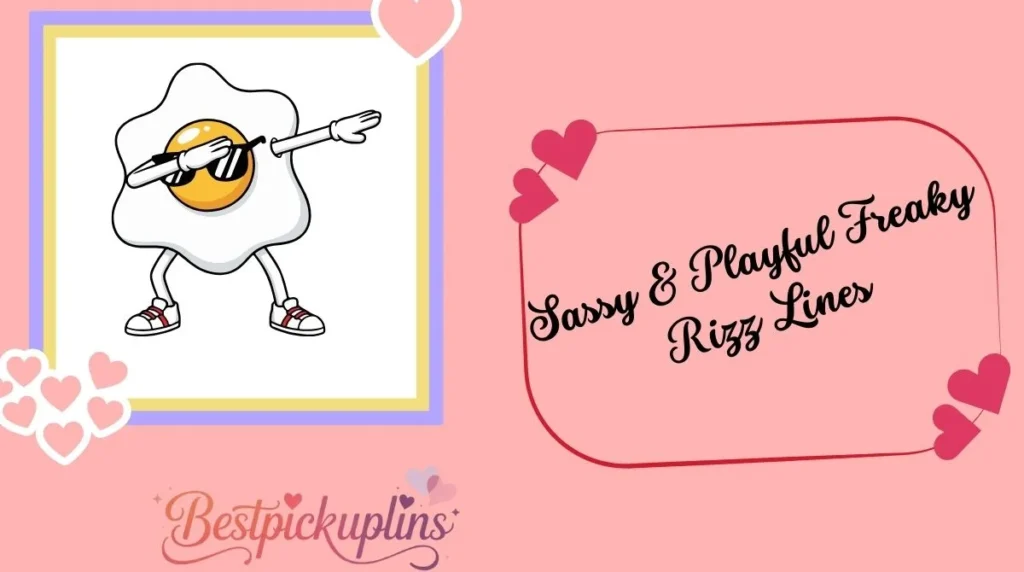 Sassy & Playful Freaky Rizz Lines
