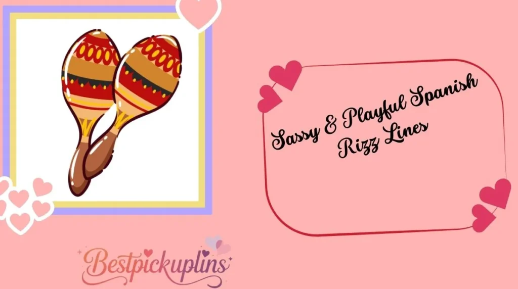 Sassy & Playful Spanish Rizz Lines