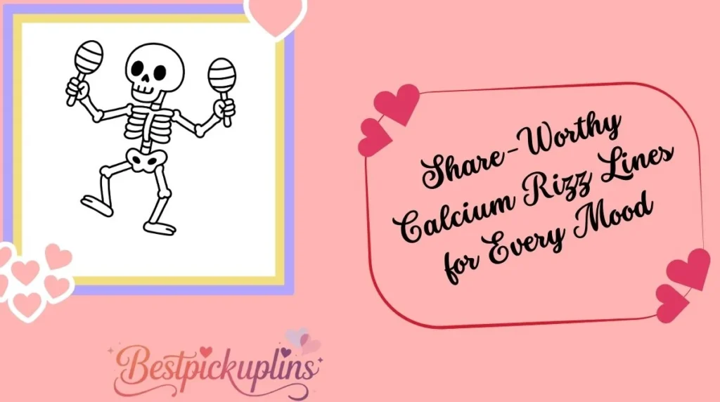Share-Worthy Calcium Rizz Lines for Every Mood