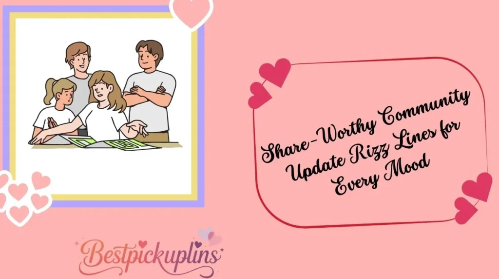 Share-Worthy Community Update Rizz Lines for Every Mood