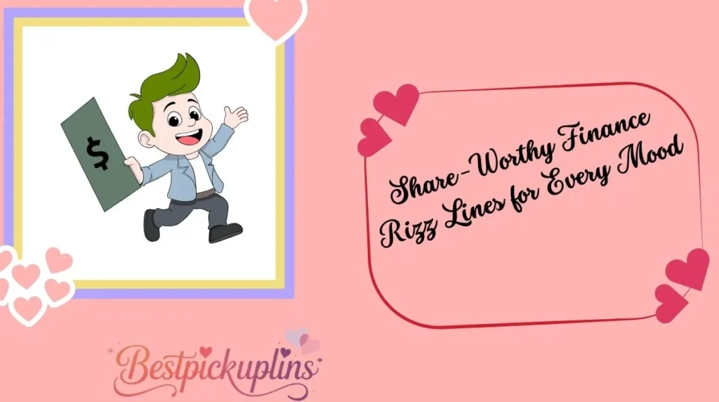 Share-Worthy Finance Rizz Lines for Every Mood