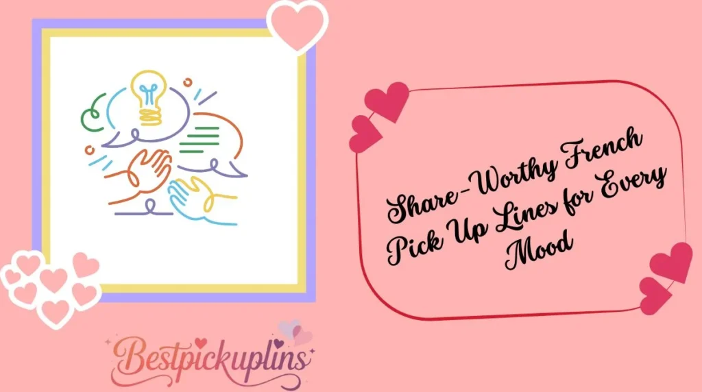 Share-Worthy French Pick Up Lines for Every Mood