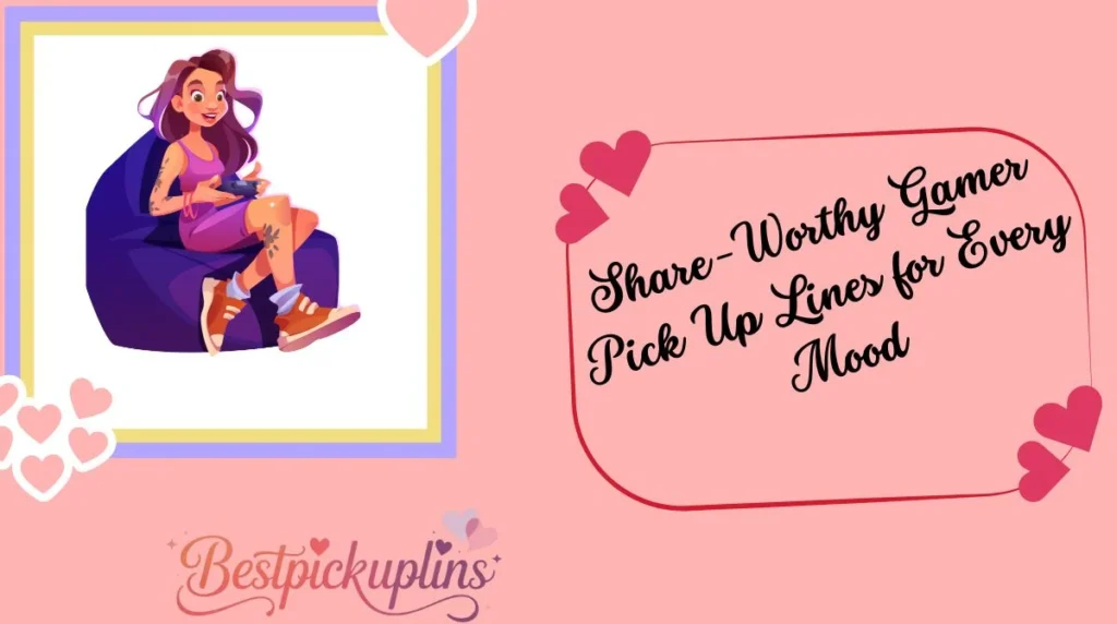 Share-Worthy Gamer Pick Up Lines for Every Mood