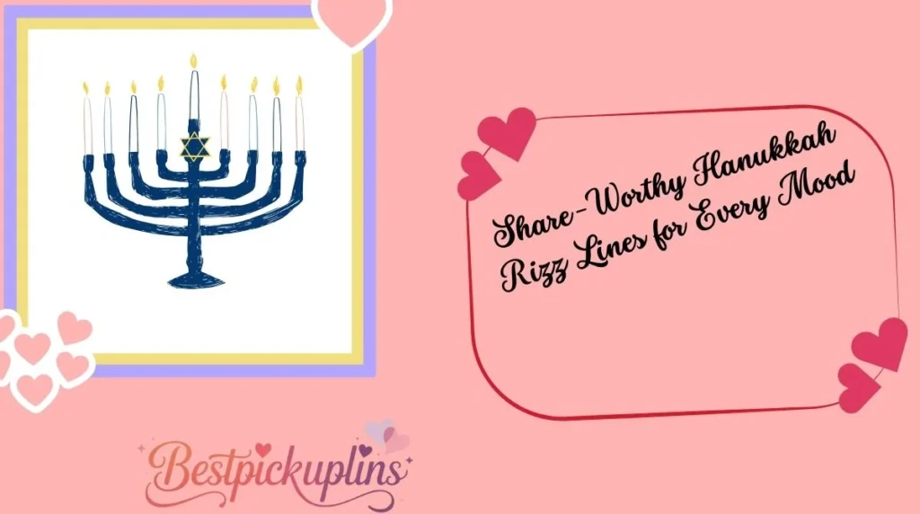 Share-Worthy Hanukkah Rizz Lines for Every Mood