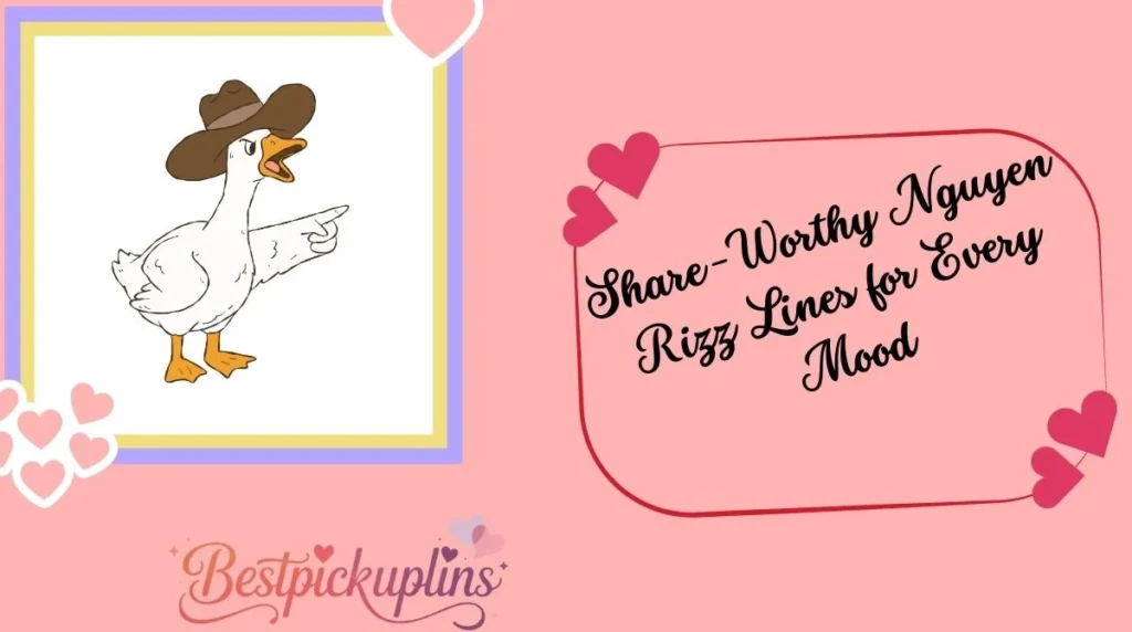 Share-Worthy Nguyen Rizz Lines for Every Mood