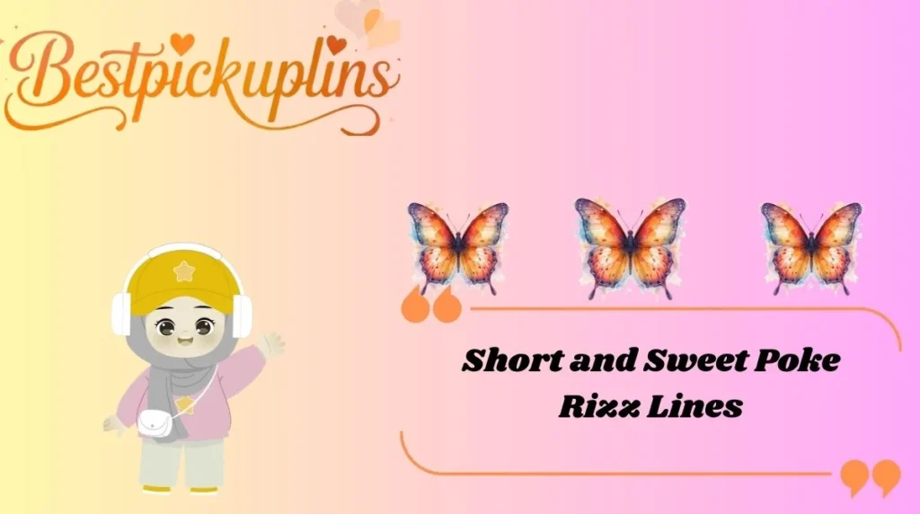 Short and Sweet Poke Rizz Lines