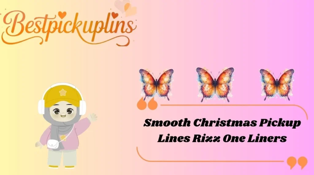 Smooth Christmas Pickup Lines Rizz One Liners