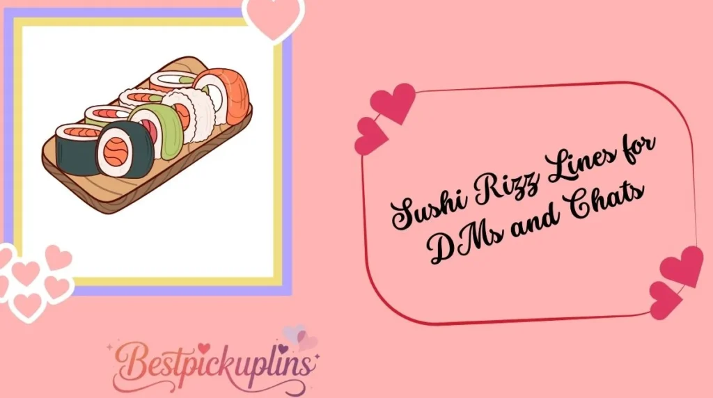 Sushi Rizz Lines for DMs and Chats