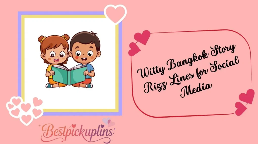 Witty Bangkok Story Rizz Lines for Social Media