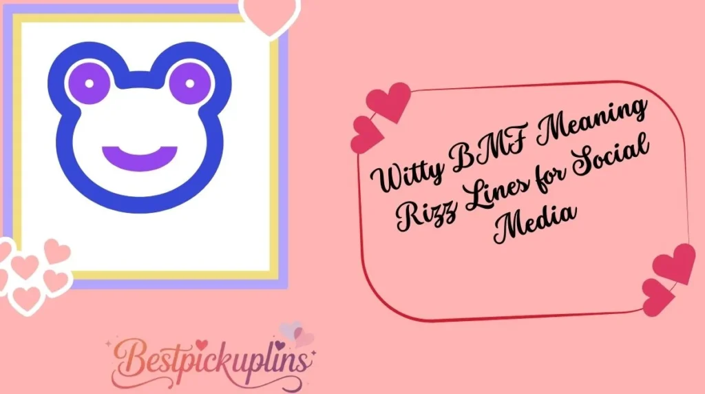 Witty BMF Meaning Rizz Lines for Social Media